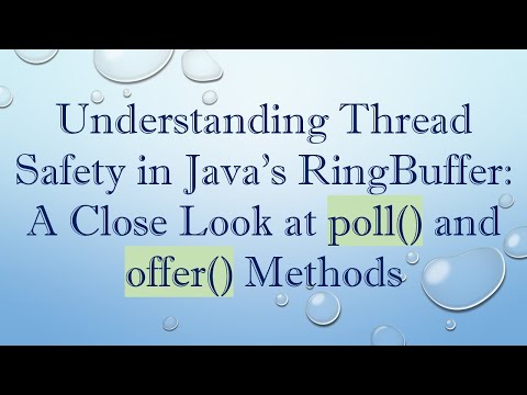 Understanding Thread Safety in Java's RingBuffer: A Close Look at poll() and offer() Methods