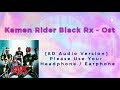 Kamen Rider Black Rx Ost - RIDER CHIPS [8D Audio Version]