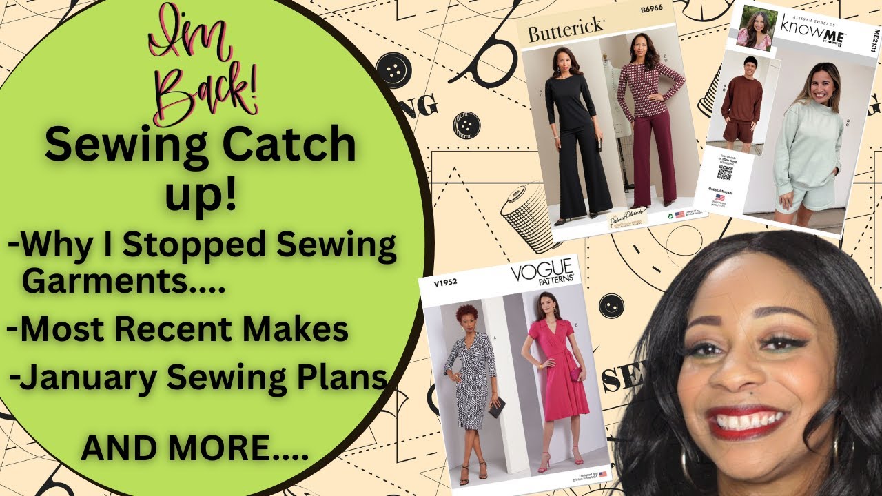 Sewing Catch-up! January Sewing Plans! New Sewing Makes! Why I stopped Sewing Clothes! Chit Chat!