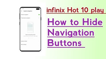 infinix Hot 10 play How to Hide Navigation buttons
