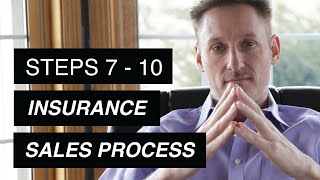 HOW TO SELL INSURANCE 10 Step SALES PROCESS Empathize, Isolate & Overcome Objections and Re-Close