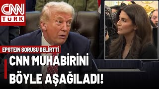 Epstein Sorusu Trumpı Delirtti, Cnn Muhabirini Azarladı Cnn Senin Yüzünden Reyting Alamıyor