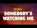 Rockwell Somebody S Watching Me Lyrics 