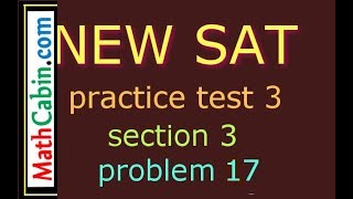 SAT Practice Test 3 Section 3 Problem 17 ! ! ! ! !