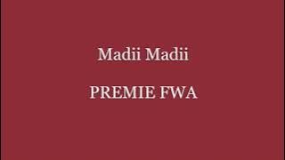 Madii Madii Premie Fwa (Audio)