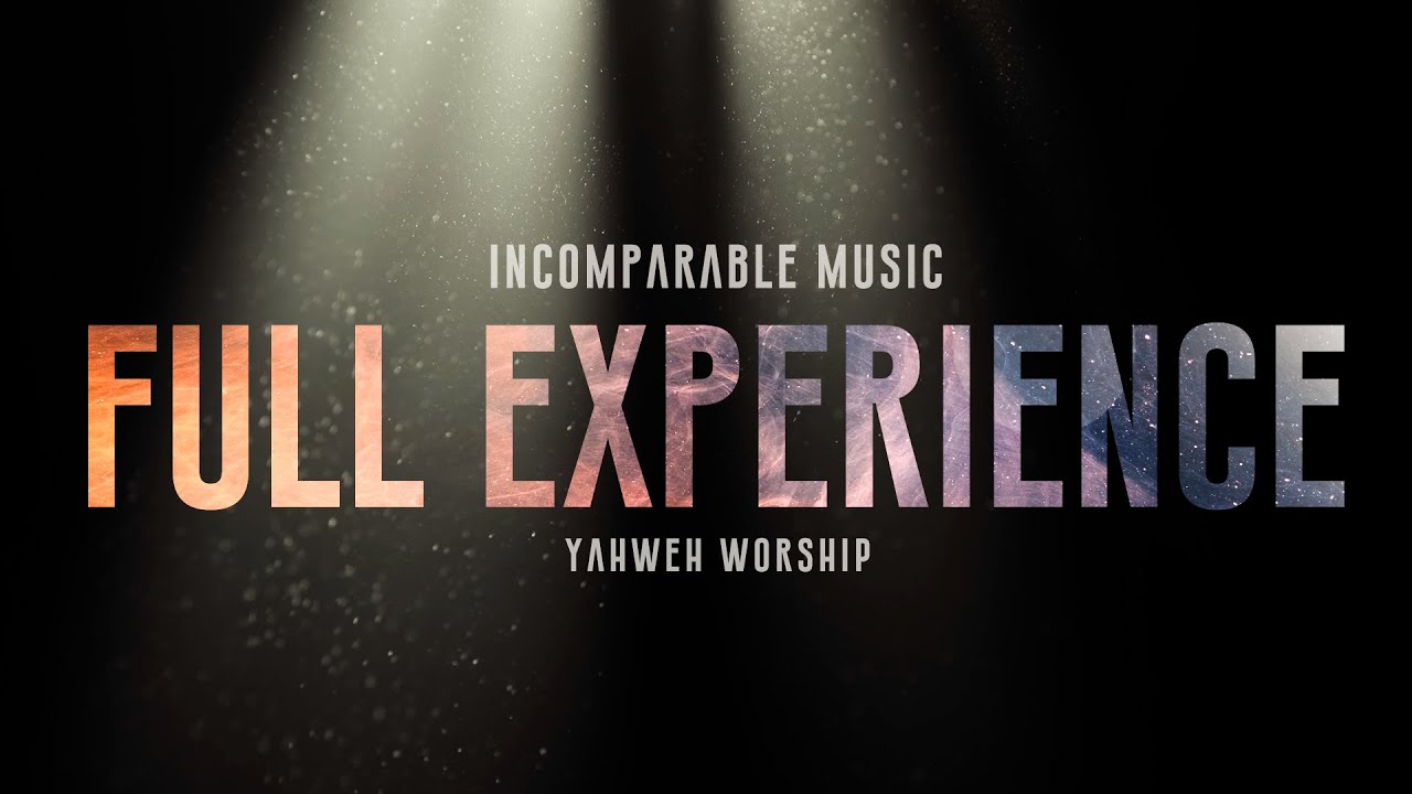 Incomparable Music - Full Experience - (Yahweh Worship) - YouTube