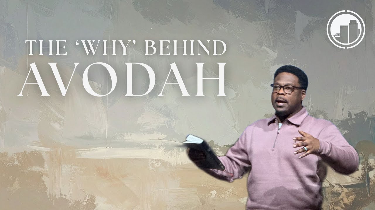 The 'Why' Behind Avodah | Clarence Stamps II | Indwelling Community Church | 1-27-26