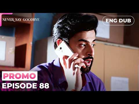 Never Say Goodbye【PREVIEW】Episode 88 | Indian Drama | Dubbed in English #MEP88
