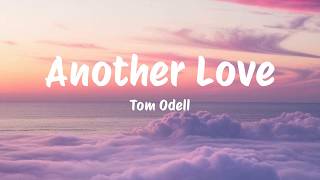 Tom Odell - Another Love (Lyrics) || Bruno Mars, Rosé, Anne-Marie... [MIX LYRICS]