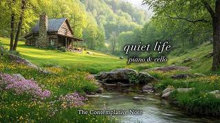 I just want a quiet life 🏡🌿 Relaxing Piano & Cello Music for Peace & Slow Living