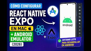 Cómo Configurar React Native Expo en Mac + Android Emulator (2026)