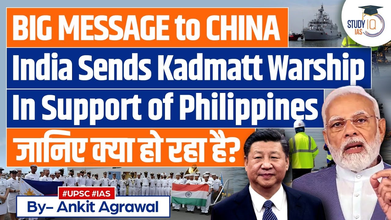 Indian Warship INS Kadmatt in Manila Port to Boost India-Philippines Maritime Cooperation | UPSC GS2