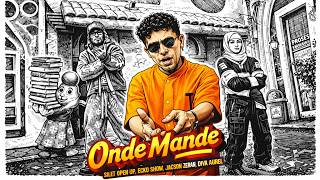 ONDE MANDE - SILET OPEN UP, ECKO SHOW, JACKSON ZERAN, DIVA AUREL feat monchoustik (Hmmm TV )
