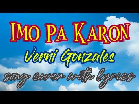 Imo Pa Karon - Verni Gonzales (Song Cover with Lyrics) | Skep Tical "J"