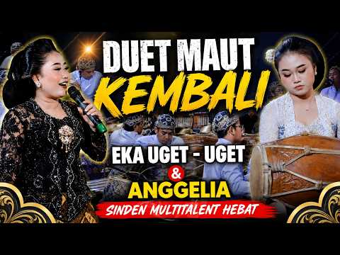 DUET MAUT KEMBALI EKA UGET - UGET & ANGGELIA SINDEN BERMULTITALENT HEBAT