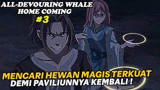 MASTER FAN LINGXIAO BESERTA MURIDNYA MENCARI HEWAN MAGIS TERKUAT ! - ALUR ALL DEVOURING WHALE PART 3