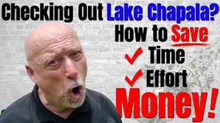 Ajijic - Are You Looking at Retiring at Lake Chapala MX? | How to Save Yourself Time, Effort & Money
