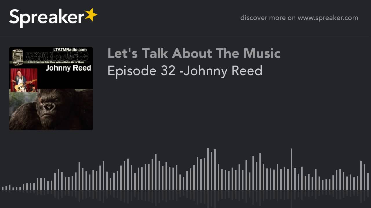 Episode 32 -Johnny Reed (part 15 of 16)