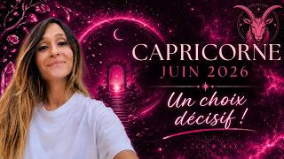 ♑ CAPRICORNE JUIN 2026 CE CHOIX VA TOUT CHANGER !