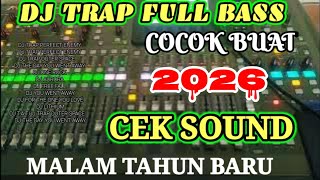 Download Lagu DJ TRAP FULL BASS COCOK BUAT CEK SOUND TAHUN BARU 2026 MP3