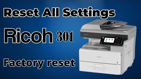 factory reset ricoh 301 | how to reset or reboot all settings on ricoh 301| reboot ricoh 301 |