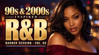 90s & 2000s Inspired R&B Mix 🎧 Throwback Grooves | Barber Session Vol. 03