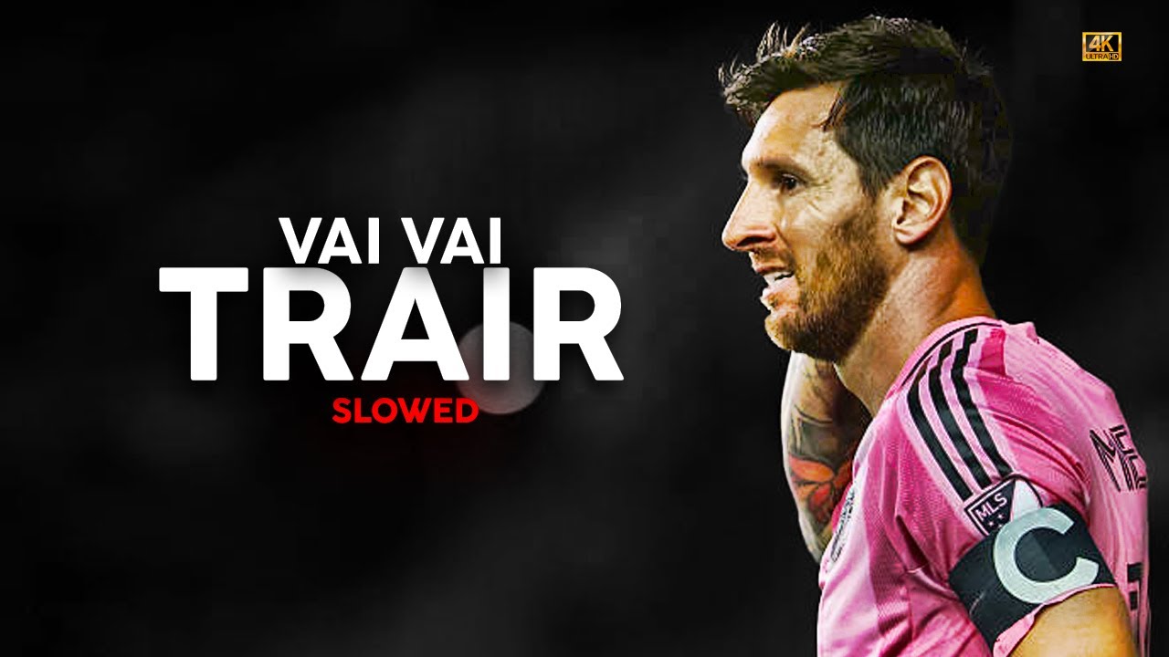 Lionel Messi "VAI VAI TRAIR" - (Slowed) • Skills & Goalsᴴᴰ