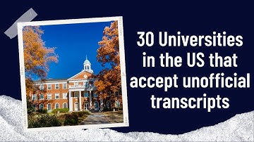 30 Universities in the US that Accept Unofficial Transcripts from International Students