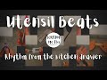 Utensil Beats - Rhythm from the kitchen drawer - Household percussion/drumming