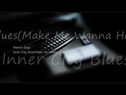 Marvin Gaye ~ Inner City Blues(Make Me Wanna Holler)