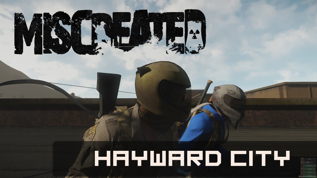 Miscreated | HAYWARD CITY!!
