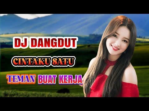 DJ CINTA KU SATU REMIX TERBARU FULL BASS 2021