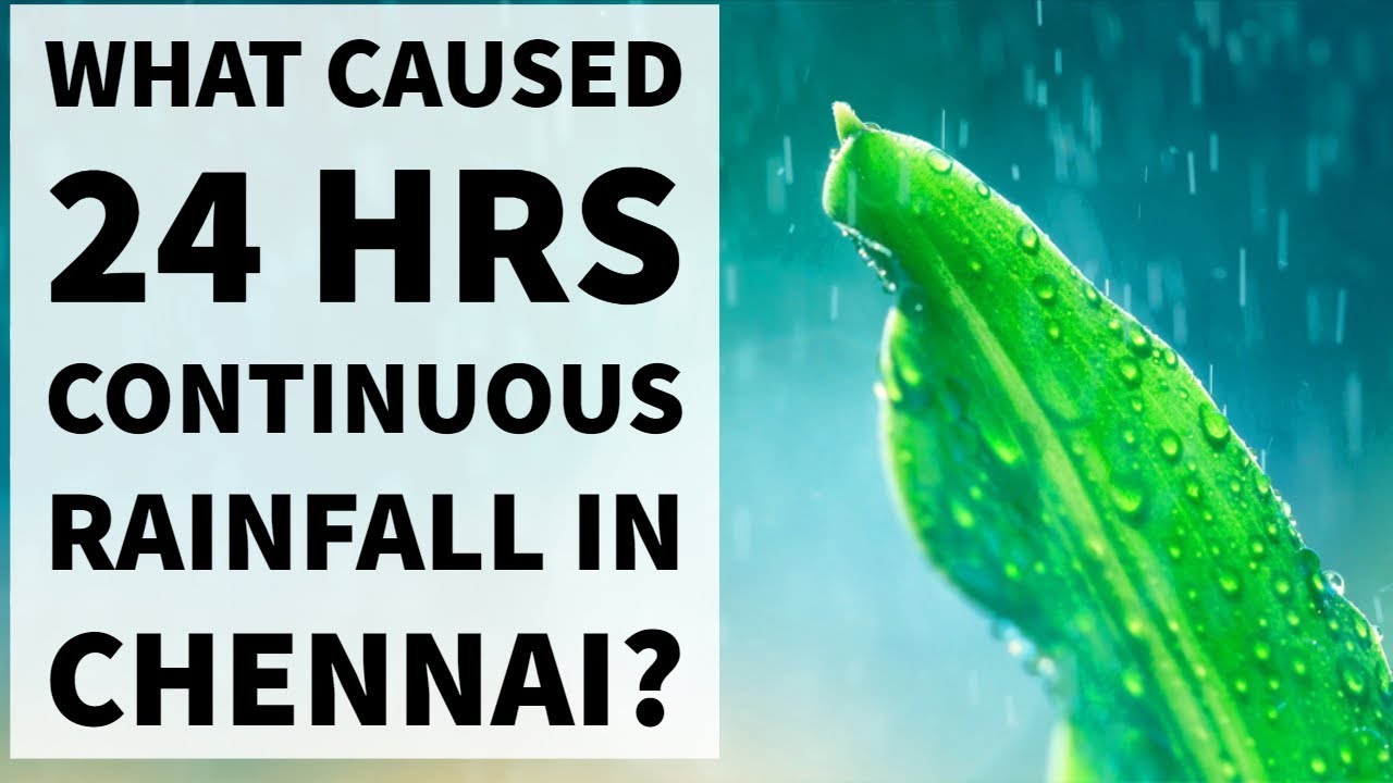 Chennai flood of 2015 - Research reveals Eastern Ghat's role - Find out what is a Cold Pool