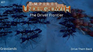 Empires Of The Undergrowth Freeplay #27, The Driver Frontier, No Commentary