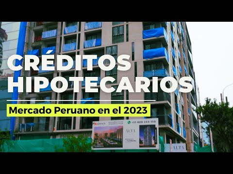 TODO sobre los CRÉDITOS HIPOTECARIOS en el PERÚ ?  (2022)