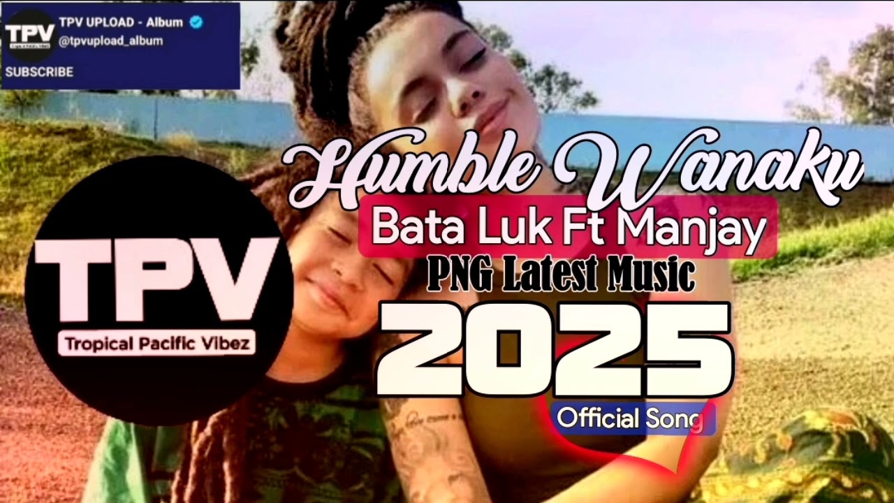 Humble wanaku-_-Bata Luke Ft Manjay (Official song) PNG Latest Music 2025 TPV Released Album
