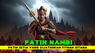NAMBI, the Loyal Patih Setia who was deposed and slandered by the Palace