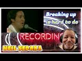 NEIL SEDAKA BREAKING UP IS HARD TO DO REACTION