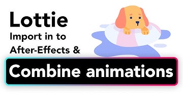 How To Combine Lottie Animations