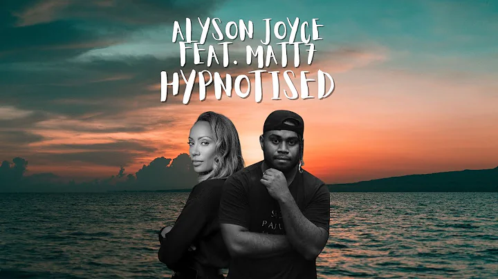 Alyson Joyce + Matta7 Hypnotised OFFICIAL LYRIC VI...