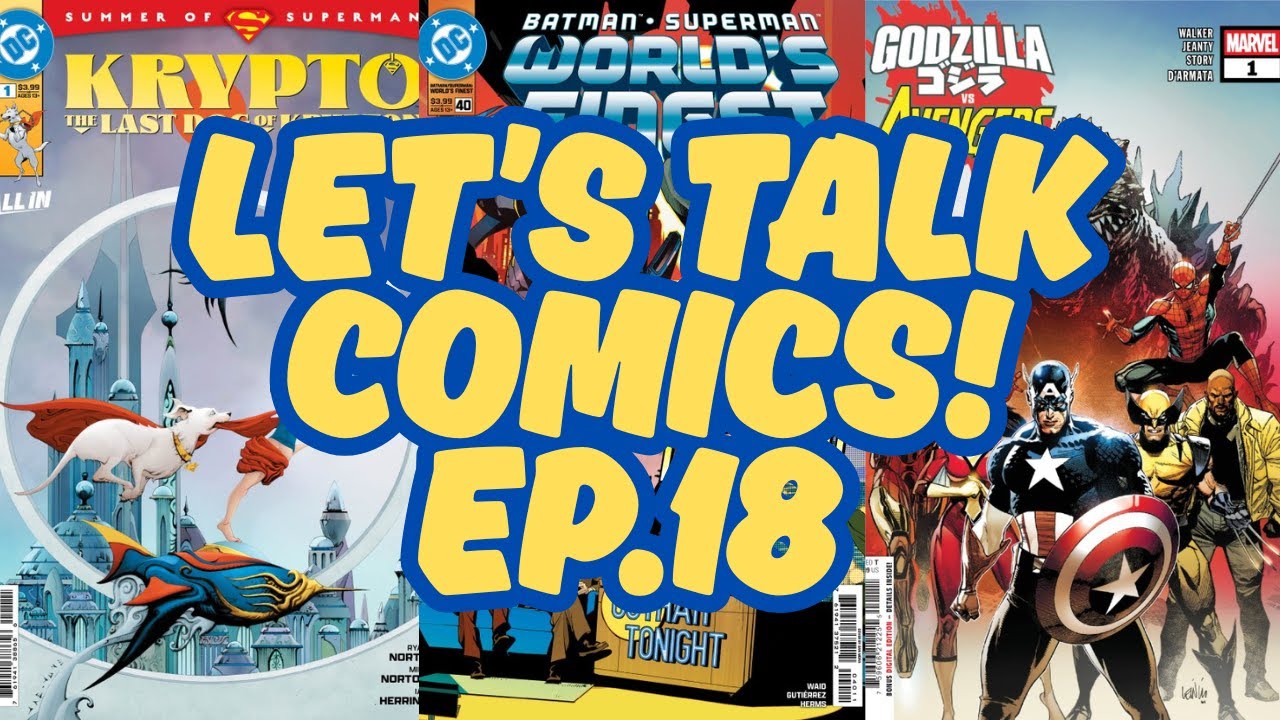 Let's Talk Comics: Everything You NEED To Know This Week Ep. 18 ...