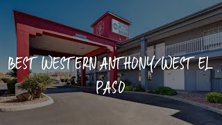 Best Western Anthony/West El Paso Review - Anthony , United States of America | Travel Hotel Reviews
