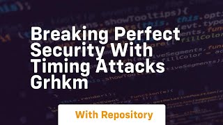 Breaking perfect security with timing attacks grhkm