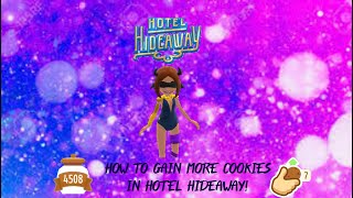 How To Get More Cookies In Hotel Hideaway