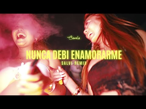 Camela - Nunca Debí Enamorarme (Salvi Remix) Latin Rave