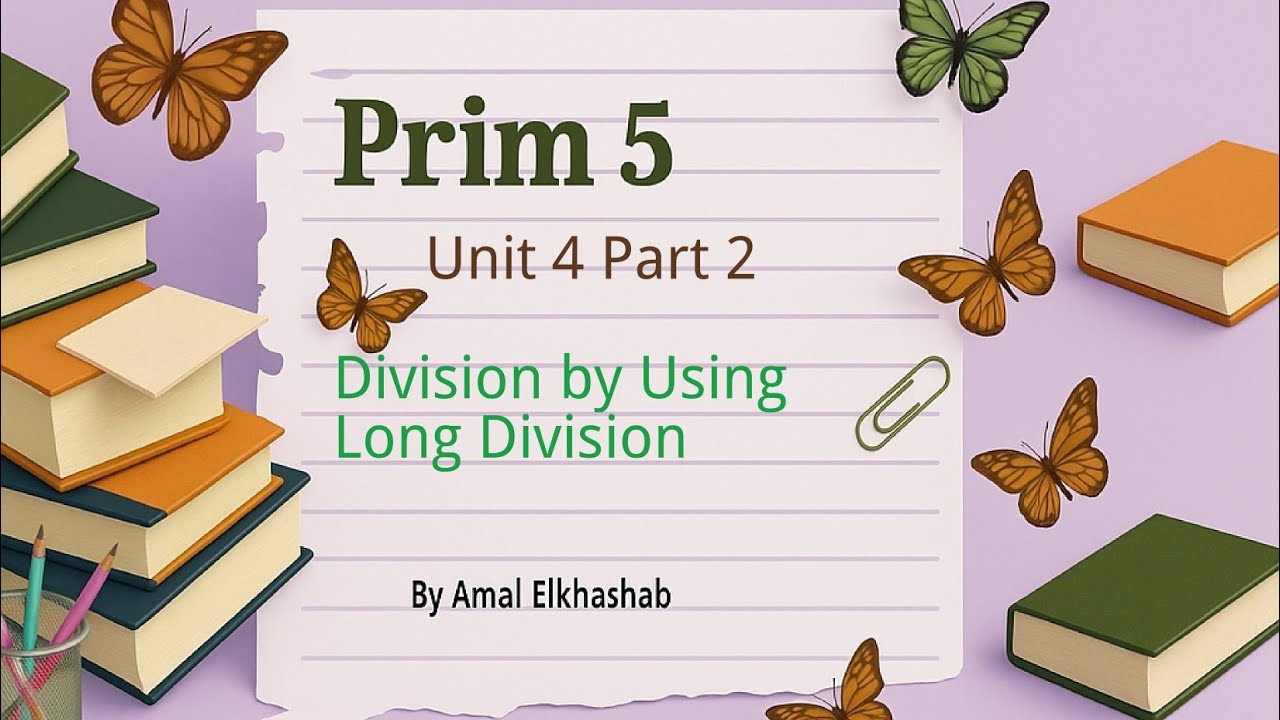 Primary 5 / Unit 4 / Part 2 / Division by using Long division ...