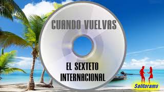 Video thumbnail of "Cuando Vuelvas - Sexteto Internacional (Perú)"