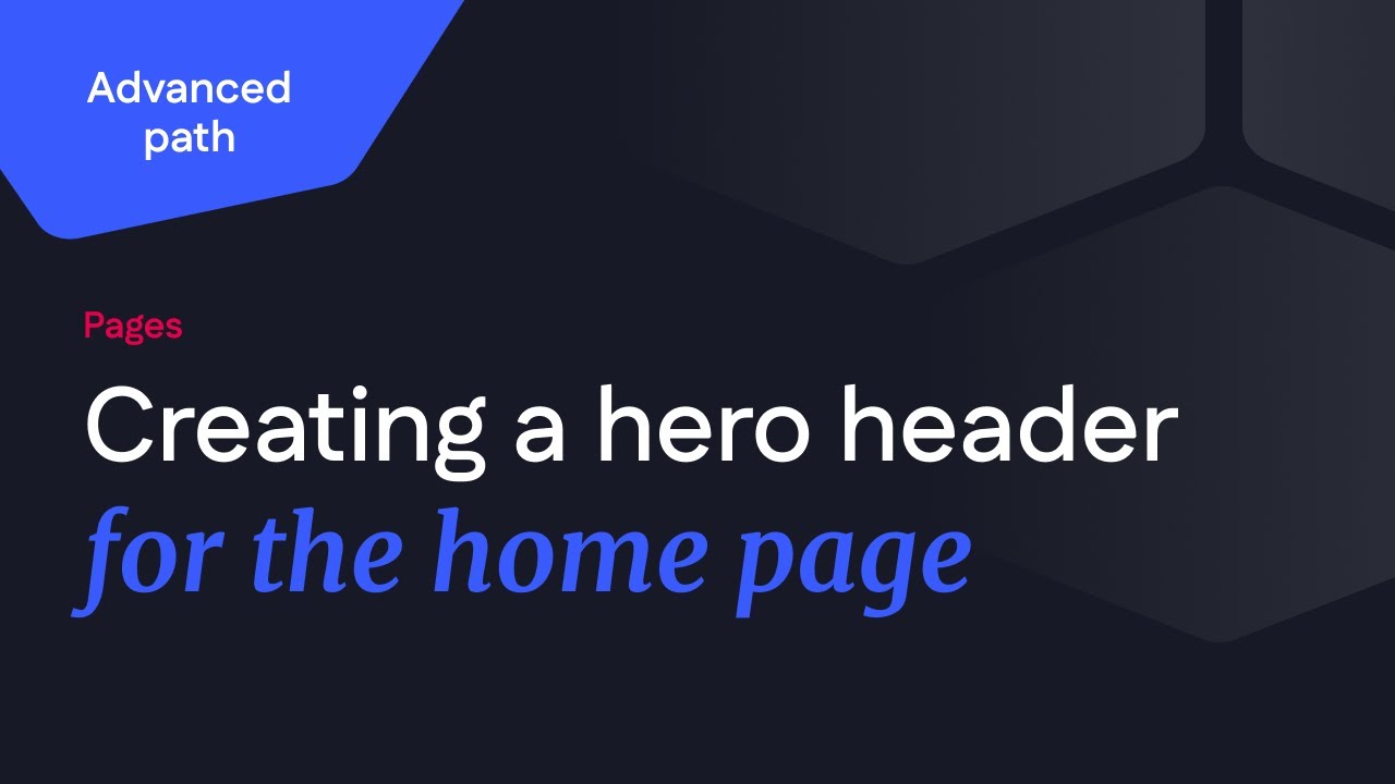 Creating a hero header for our home page - Advanced path | Betty Blocks