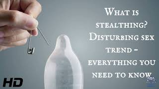 Famous From Consent to Betrayal: Examining the Controversial Practice of Stealthing Profile