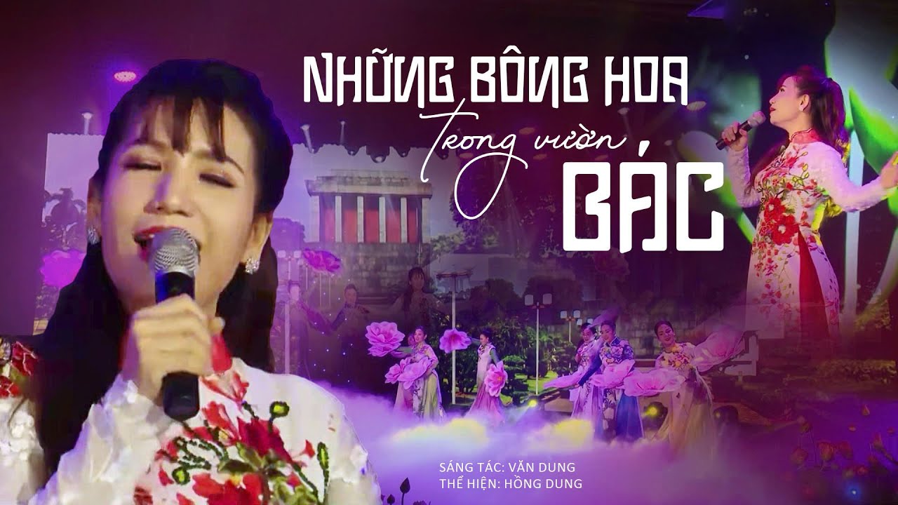 Những Bông Hoa Trong Vườn Bác – Hồng Dung || Ca Khúc Trữ Tình Về Bác Hồ
